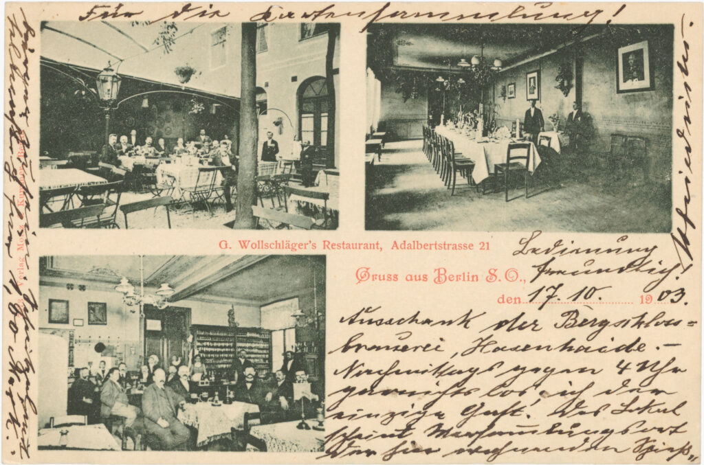 „G. Wollschläger's Restaurant, Adalbertstrasse 21. Gruss aus Berlin S. O.“, o.D. (verschickt am 17.10.1903), SPP / FHXB 0007